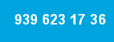 939 623 17 36
